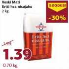 Allahindlus - Veski Mati
Eriti hea nisujahu
2 kg