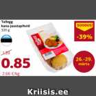 Allahindlus - Tallegg
kana-juustupihvid
320 g