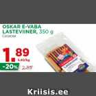 OSKAR E-VABA
LASTEVIINER, 350 g