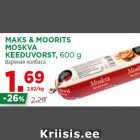MAKS & MOORITS
MOSKVA
KEEDUVORST, 600 g