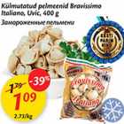 Külmutatud pelmeenid Bravissimo Italiano, Uvic