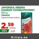 JAMONDUL IBEERIA
CHORIZO TOORSUITSVORST
