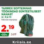 Allahindlus - TAMREX SOFTKINNAS
TÖÖKINDAD SÜNTEETILISEST
NAHAST
