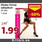 Elledue Christy
sukkpüksid