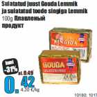 Allahindlus - Sulatatud juust Gouda Lemmik
ja sulatatud toode singiga Lemmik
100g