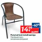 Магазин:Maxima,Скидка:Плетёный стул с
металлической рамой
