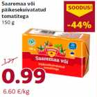 Allahindlus - Saaremaa või
päikesekuivatatud
tomatitega
150 g