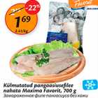 Allahindlus - Külmutatud pangaasiusefilee nahata Maxima Favirit, 700 g