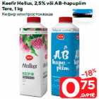 Keefir Hellus, 2,5% või AB-hapupiim
Tere, 1 kg
