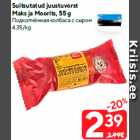 Suitsutatud juustuvorst
Maks ja Moorits, 55 g
