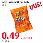 Allahindlus - Taffel maisipallid Fire Balls