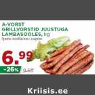 Allahindlus - A-VORST
GRILLVORSTID JUUSTUGA
LAMBASOOLES, kg