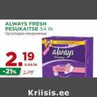 Allahindlus - ALWAYS FRESH
PESUKAITSE 