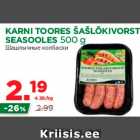 KARNI TOORES ŠAŠLÕKIVORST SEASOOLES 500 g