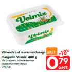 Allahindlus - Vähendatud rasvasisaldusega
margariin Voimix, 400 g
