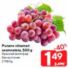 Allahindlus - Punane viinamari
seemneteta, 500 g
