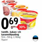 Allahindlus - Vanilli-, kakao- või
karamellipuding