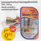Suitsumaitselised heeringafileetükid, Vici, 240 g