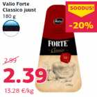 Valio Forte
Classico juust
180 g
