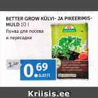 Allahindlus - BETTER GROW KÜLVI- JA PIKEERIMISMULD 10 L