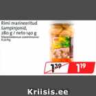 Allahindlus - Rimi marineeritud 
šampinjonid, 
280 g / neto 140 g