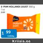 E-PIIM HOLLANDI JUUST 350 G