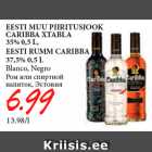 Allahindlus - EESTI MUU PIIRITUSJOOK
CARIBBA XTABLA
35% 0,5 L,
EESTI RUMM CARIBBA
37,5% 0,5 L
Blanco, Negro