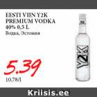 EESTI VIIN Y2K
PREMIUM VODKA