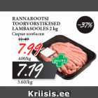 Allahindlus - RANNAROOTSI
TOORVORSTIKESED
LAMBASOOLES 2 kg