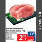 Allahindlus - Jahutatud seapraad kondita Rivasam, 1 kg