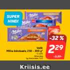 Allahindlus - Valik
Milka šokolaade, 250 - 300 g*