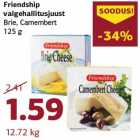 Friendship
valgehallitusjuust
Brie, Camembert
125 g