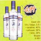 Allahindlus - Eesti viin Viru Valge, 0,5l . tavaline, 40%
. arbuusi, 38% . kirsi, 38% 