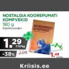 NOSTALGIA KOOREPUMATI
KOMPVEKID
180 g
