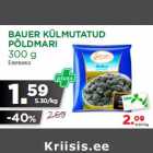 Allahindlus - BAUER KÜLMUTATUD
PÕLDMARI
300 g