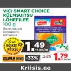 Allahindlus - VICI SMART CHOICE 
KÜLMSUITSU 
LÕHEFILEE 
100 g