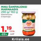 Allahindlus - MINU ŠAMPINJONID 
MARINAADIS 
290 g/ 160 g