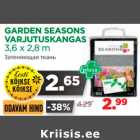 GARDEN SEASONS 
VARJUTUSKANGAS 
3,6 x 2,8 m
