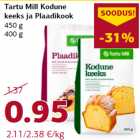 Tartu Mill Kodune
keeks ja Plaadikook