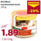 M.V.Wool
marineeritud tursk
250 g