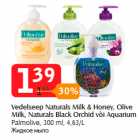Vedelseep Naturals Milk & Honey, Olive Milk, Naturals Black Orchid või Aquarium