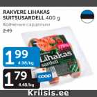 RAKVERE LIHAKAS SUITSUSARDELL 400 g