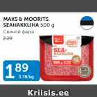 Allahindlus - MAKS & MOORITS SEAHAKKLIHA 500 g