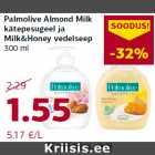 Allahindlus - Palmolive Almond Milk
kätepesugeel ja
Milk&Honey vedelseep
300 ml