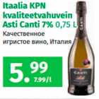 Itaalia KPN
kvaliteetvahuvein
Asti Canti 7% 0,75 L