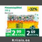 Pistaatsiapähkel
200 g