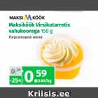 Allahindlus - Maksiköök Virsikutarretis
vahukoorega 150 g 