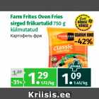 Farm Frites Oven Fries
sirged friikartulid 750 g