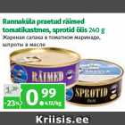 Магазин:Maksimarket, Konsum, AjaO,Скидка:Жареная салака в томатном маринаде,
шпроты в масле