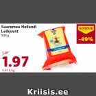 Saaremaa Hollandi
Leibjuust
500 g